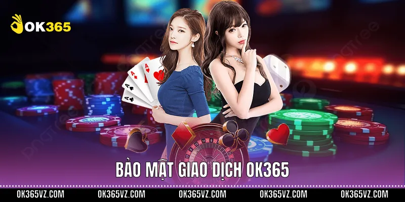 Bảo mật giao dịch OK365