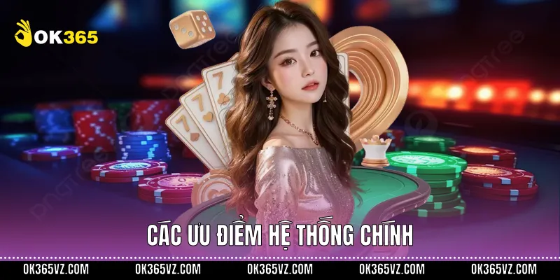 Các ưu điểm hệ thống chính