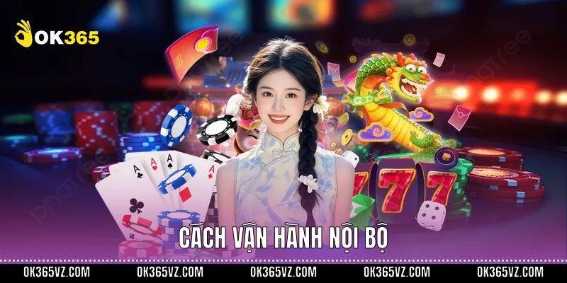 Cách vận hành nội bộ