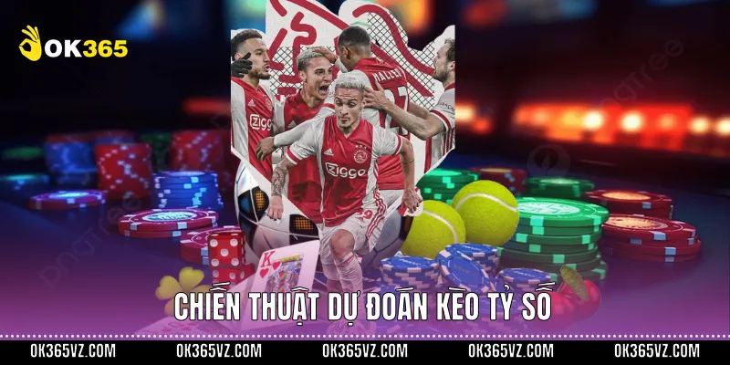 Chiến thuật dự đoán Kèo tỷ số