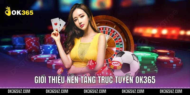Giới thiệu nền tảng trực tuyến OK365