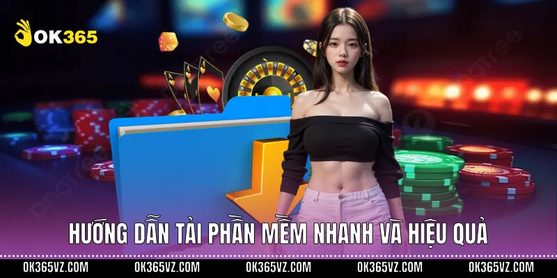 Hướng dẫn tải phần mềm nhanh và hiệu quả