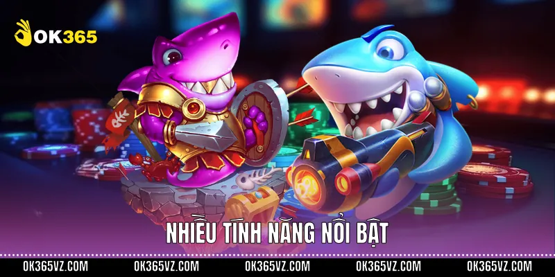 Nhiều tính năng nổi bật