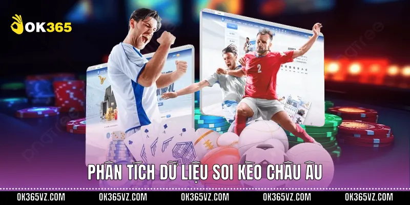 Phân tích dữ liệu soi kèo Châu Âu