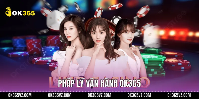 Pháp lý vận hành OK365