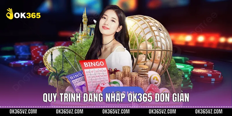 Quy trình đăng nhập OK365 đơn giản