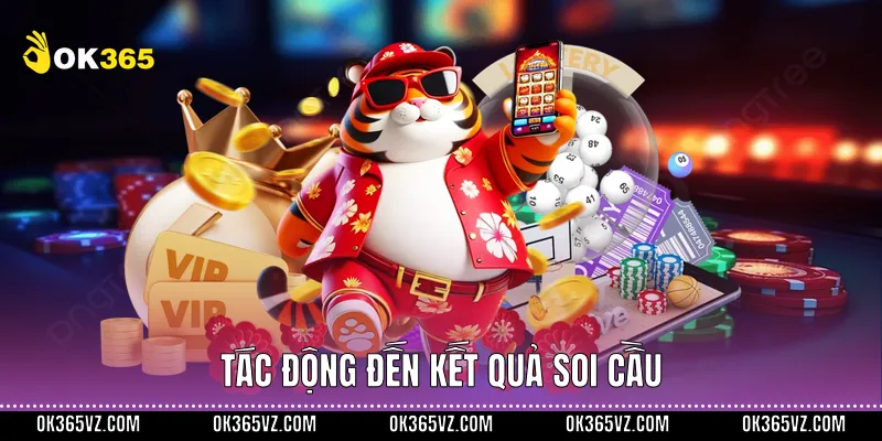 Tác động đến kết quả soi cầu