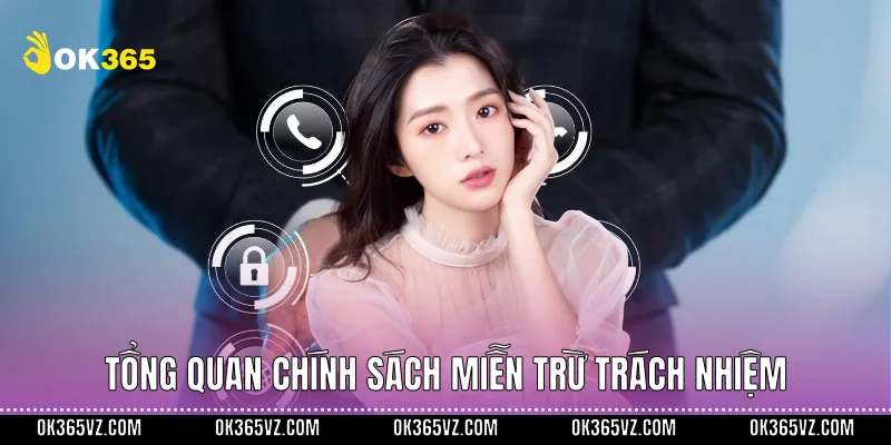 Tổng quan chính sách miễn trừ trách nhiệm