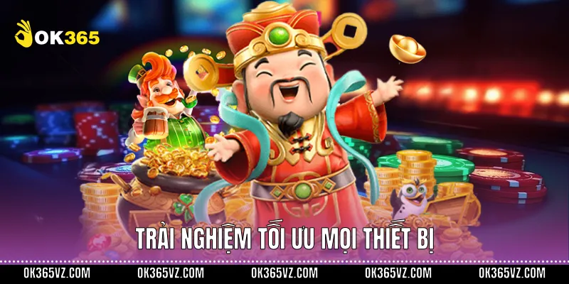 Trải nghiệm tối ưu mọi thiết bị